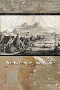 Cover image for Pearls, People, and Power: Pearling and Indian Ocean Worlds