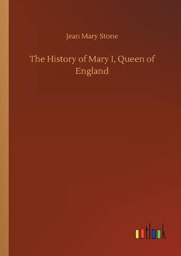 The History of Mary I, Queen of England