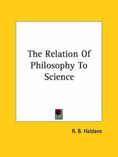 Cover image for The Relation of Philosophy to Science