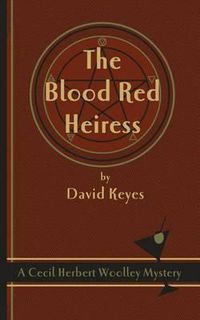 Cover image for The Blood Red Heiress: A Cecil Herbert Woolley Mystery