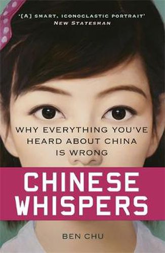 Cover image for Chinese Whispers: Why Everything You've Heard About China is Wrong