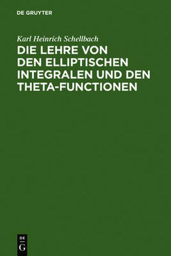 Cover image for Die Lehre von den elliptischen Integralen und den Theta-Functionen