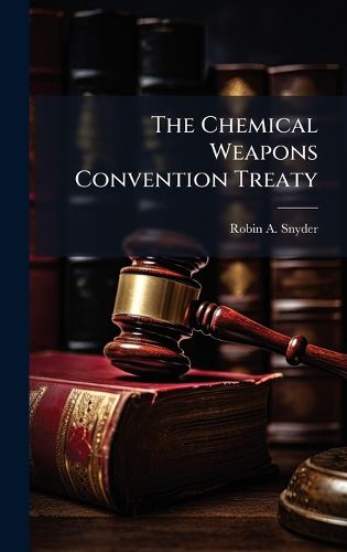 Cover image for The Chemical Weapons Convention Treaty