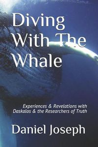 Cover image for Diving With The Whale: Experiences & Revelations with Daskalos & the Researchers of Truth