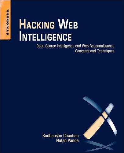 Cover image for Hacking Web Intelligence: Open Source Intelligence and Web Reconnaissance Concepts and Techniques