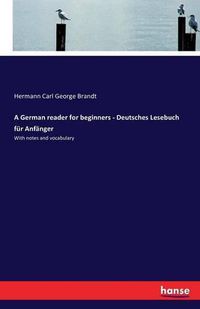 Cover image for A German reader for beginners - Deutsches Lesebuch fur Anfanger: With notes and vocabulary