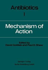 Cover image for Antibiotics: Volume I  Mechanism of Action