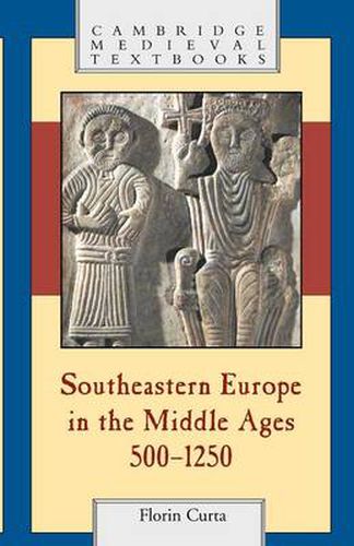 Cover image for Southeastern Europe in the Middle Ages, 500-1250