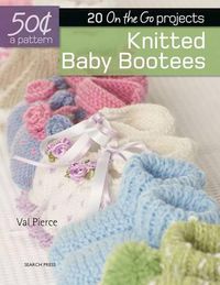 Cover image for 50 Cents a Pattern: Knitted Baby Booties: 20 On the Go projects