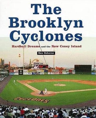 Cover image for The Brooklyn Cyclones: Hardball Dreams and the New Coney Island