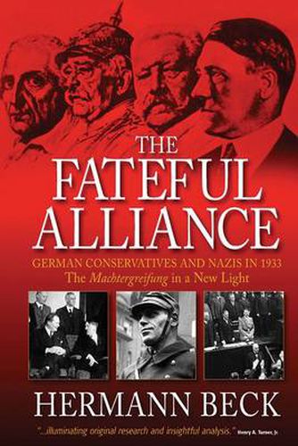 Cover image for The Fateful Alliance: German Conservatives and Nazis in 1933: The Machtergreifung in a New Light