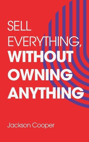 Cover image for Sell Everything, Without Owning Anything