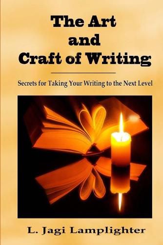 Cover image for The Art and Craft of Writing: Secrets for Taking Your Writing to the Next Level