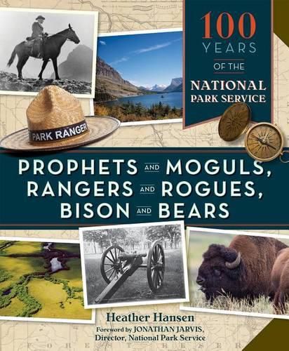 Prophets and Moguls, Rangers and Rogues, Bison and Bears: 100 Years of the National Park Service