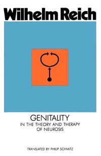 Cover image for Genitality in the Theory and Therapy of Neurosis: In the Theory and Thearpy of Neurosis