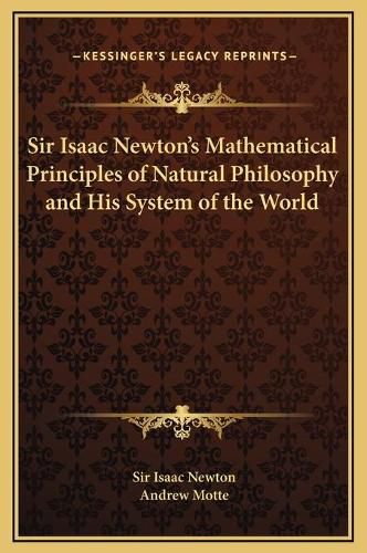 Cover image for Sir Isaac Newton's Mathematical Principles of Natural Philosophy and His System of the World