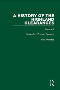 Cover image for A History of the Highland Clearances: Emigration, Protest, Reasons