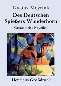 Cover image for Des Deutschen Spiessers Wunderhorn (Grossdruck): Gesammelte Novellen