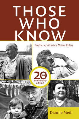 Cover image for Those Who Know: Profiles of Alberta's Native Elders