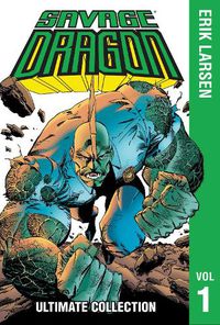 Cover image for Savage Dragon: The Ultimate Collection, Volume 1