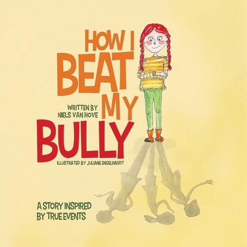 Cover image for How I Beat My Bully: A story inspired by true events