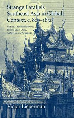 Cover image for Strange Parallels: Volume 2, Mainland Mirrors: Europe, Japan, China, South Asia, and the Islands: Southeast Asia in Global Context, c.800-1830