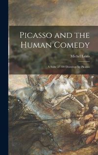 Cover image for Picasso and the Human Comedy: a Suite of 180 Drawings by Picasso