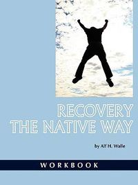 Cover image for Recovery the Native Way: Workbook (PB)