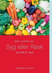 Cover image for Syg eller Rask: Du har et valg