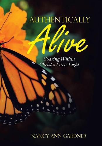 Authentically Alive: Soaring Within Christ's Love-Light