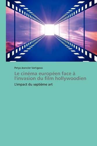 Cover image for Le Cinema Europeen Face A l'Invasion Du Film Hollywoodien