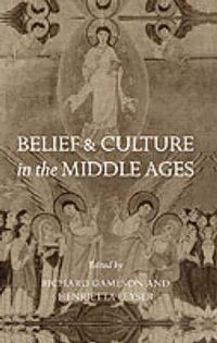 Cover image for Belief and Culture in the Middle Ages: Studies Presented to Henry Mayr-Harting