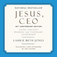 Cover image for Jesus, CEO: Using Ancient Wisdom for Visionary Leadership