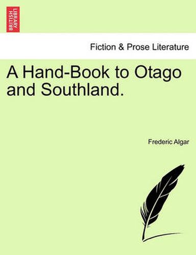 Cover image for A Hand-Book to Otago and Southland.