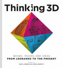 Cover image for Thinking 3D: Books, Images and Ideas from Leonardo to the Present