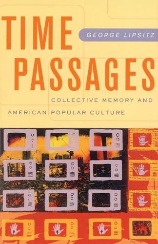 Cover image for Time Passages: Collective Memory and American Popular Culture