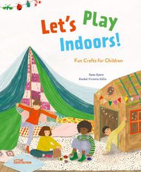 Cover image for Let's Play Indoors!: Fun Crafts for Children