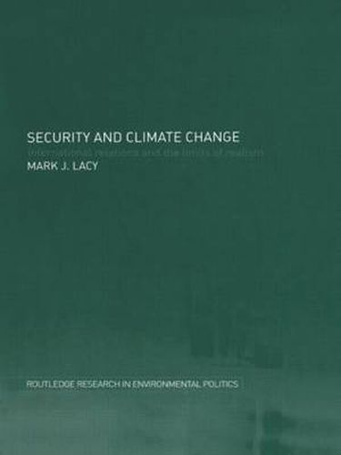 Cover image for Security and Climate Change: International relations and the limits of Realism