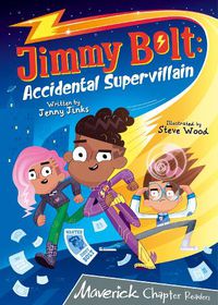 Cover image for Jimmy Bolt: Accidental Super Villain: (Grey Chapter Readers)