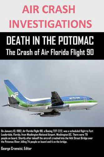 Cover image for AIR CRASH INVESTIGATIONS DEATH IN THE POTOMAC The Crash of Air Florida Flight 90