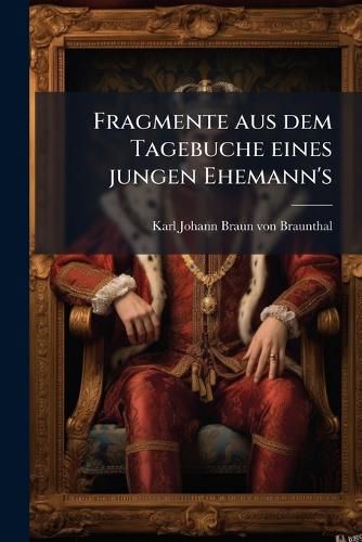 Cover image for Fragmente Aus Dem Tagebuche Eines Jungen Ehmanns