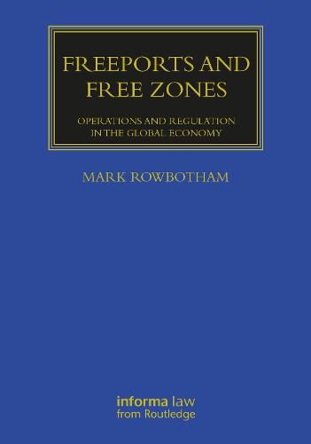 Cover image for Freeports and Free Zones: Operations and Regulation in the Global Economy