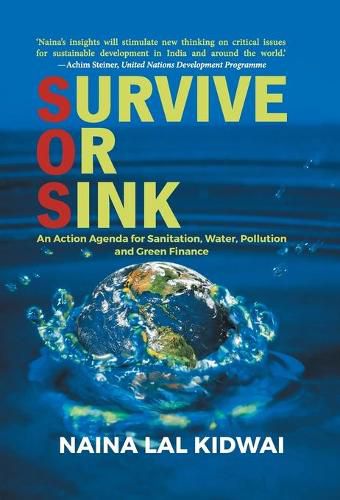 Cover image for SURVIVE OR SINK: An Action Agenda for Sanitation, Water, Pollution and Green Finance