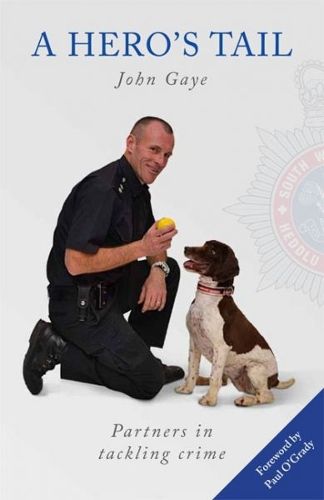 Cover image for A Hero's Tail: True Stories from the Lives of Police Dog Handlers.