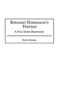 Cover image for Bernard Herrmann's Vertigo: A Film Score Handbook