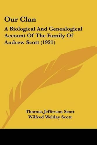 Our Clan: A Biological and Genealogical Account of the Family of Andrew Scott (1921)