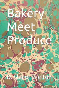 Cover image for Bakery Meet Produce