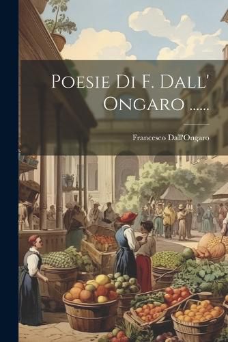 Cover image for Poesie Di F. Dall' Ongaro ......