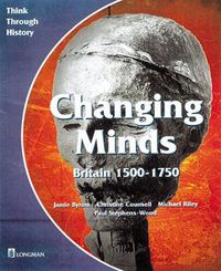 Cover image for Changing Minds Britain 1500-1750 Pupil's Book