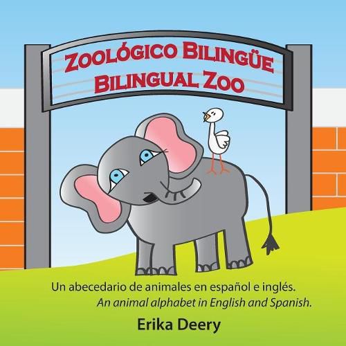 Cover image for Zoologico Bilingue / Bilingual Zoo: Un abecedario de animales en espanol e ingles / An animal alphabet in English and Spanish